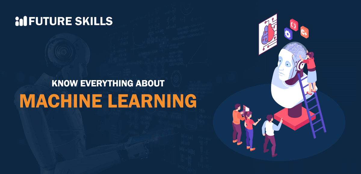 What is Machine Learning and How Does It Work? - Future Skills Academy