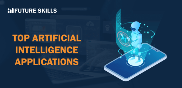 10 Top Artificial Intelligence Applications - Future Skills Academy