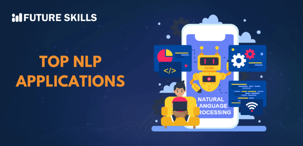 Top Natural Language Processing (NLP) Applications - Future Skills Academy