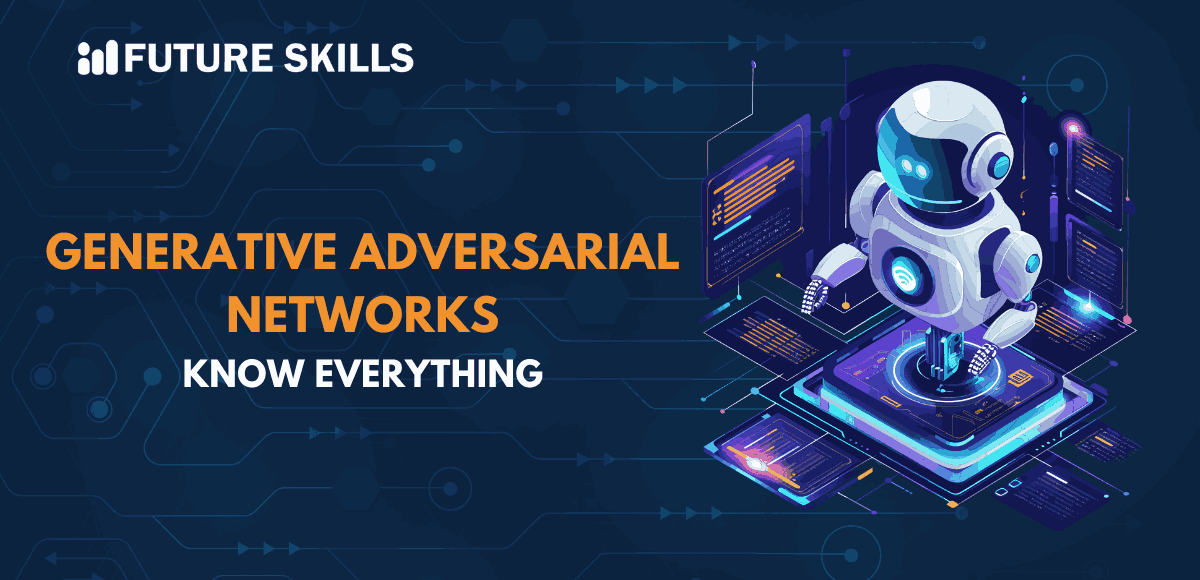 Introduction to Generative Adversarial Networks (GANs) - Future Skills ...
