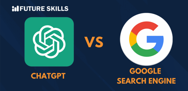 ChatGPT vs. Google Search Engine - Which is better? - Future Skills Academy