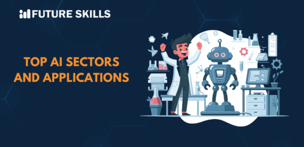 Key AI Sectors and Applications - A Comprehensive Guide - Future Skills ...