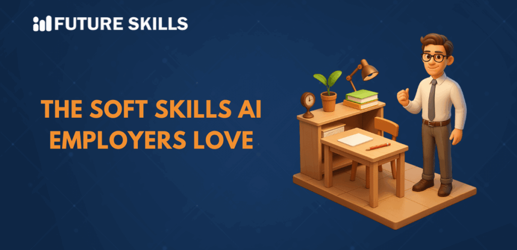 Soft Skills That Set You Apart in AI Jobs - Future Skills Academy