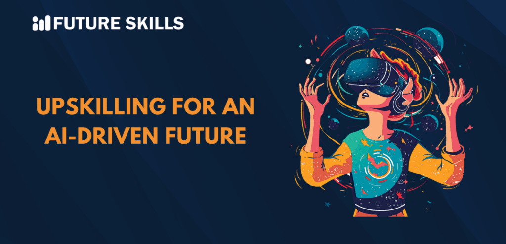 Upskilling for the AI Era: A Guide for Professionals - Future Skills ...